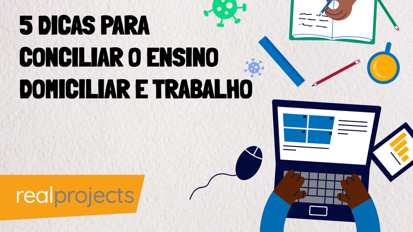 5 dicas para conciliar o ensino domiciliar e trabalho