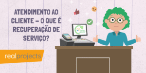 Atendimento Ao Cliente - O Que É Recuperação De Serviço?