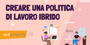 Creare una politica di lavoro ibrido
