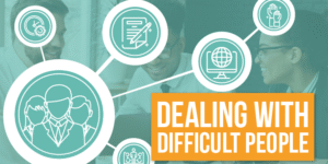 Dealing with Difficult People