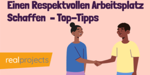 Einen respektvollen Arbeitsplatz schaffen – Top-Tipps