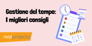 Gestione del tempo: I migliori consigli