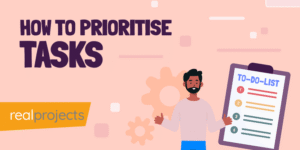 How to Prioritise Tasks