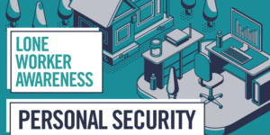 Lone Worker Awareness: Personal Security