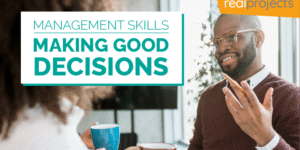 Management Skills: Making Good Decisions