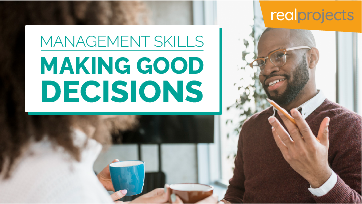 Management Skills: Making Good Decisions