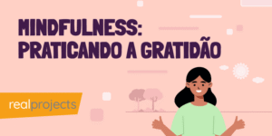 Mindfulness: Praticando A Gratidão