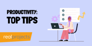 Productivity: Top Tips