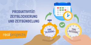 Produktivität: Zeitblockierung Und Zeitbündelung