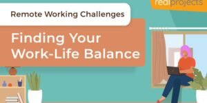 Remote Working Challenges: Finding Your Work-Life Balance