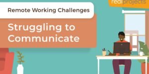 Remote Working Challenges: Struggling to Communicate
