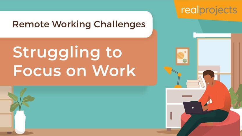 Remote Working Challenges: Struggling to Focus on Work