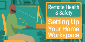Remote Working Health and Safety: Setting Up Your Home Workspace