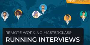 Remote Working Masterclass: Running Interviews