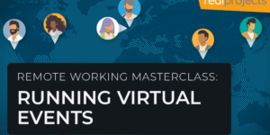 Remote Working Masterclass: Running Virtual Events