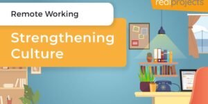 Remote Working: Strengthening Culture