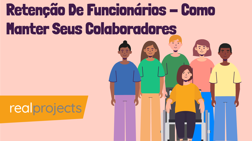 Retenção De Funcionários - Como Manter Seus Colaboradores