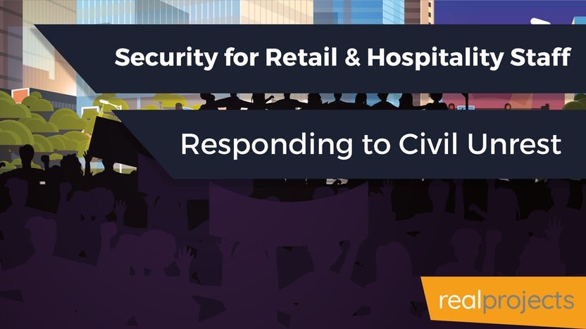 Security for Retail and Hospitality Staff: Responding to Civil Unrest