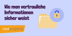 Sicherheit von Informationen: Wie man vertrauliche Informationen sicher weist
