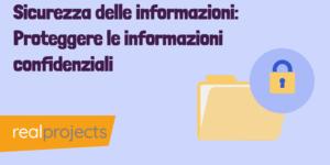Sicurezza delle informazioni: Proteggere le informazioni confidenziali