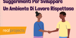 Suggerimenti Per Sviluppare Un Ambiente Di Lavoro Rispettoso