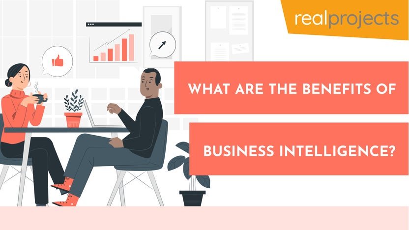 What are the Benefits of Business Intelligence?