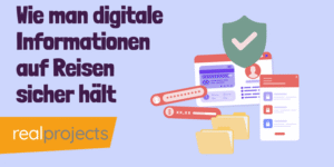 Wie man digitale Informationen auf Reisen sicher hält