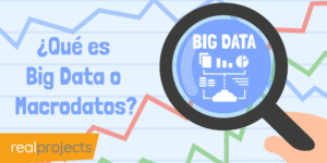 ¿Qué es Big Data o Macrodatos?