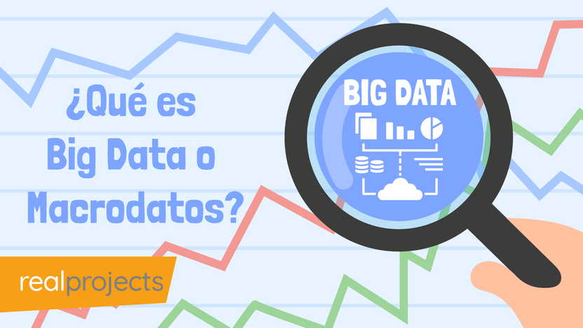 ¿Qué es Big Data o Macrodatos?